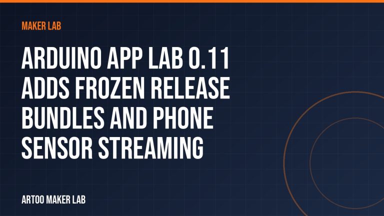 Arduino App Lab 0.11 adds frozen release bundles and phone sensor streaming