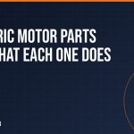Electric Motor Parts and What Each One Does Inside