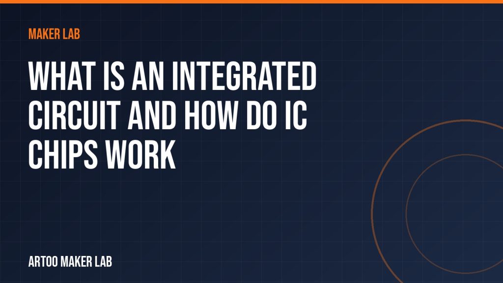 What Is an Integrated Circuit and How Do IC Chips Work